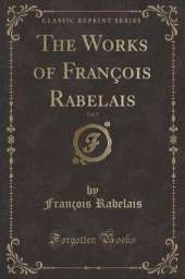 The Works of François Rabelais, Vol. 5 (Classic Reprint)