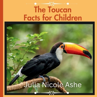 The Toucan: Facts for Children