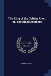 The King of the Golden River; or, The Black Brothers