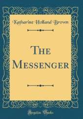 The Messenger (Classic Reprint)