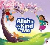 Allah Is So Kind To Me
