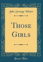 Those Girls (Classic Reprint)