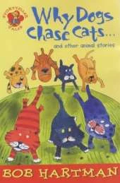 Why Dogs Chase Cats and Other Animal Stories