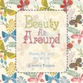 Beauty All Around: Mama, Me, and the World