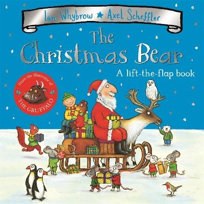 The Christmas Bear: A laugh-out-loud festive lift-the-flap story!