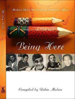 Being here: Modern short stories from Southern Africa