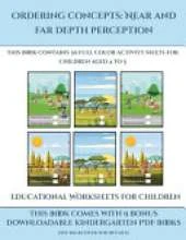 Educational Worksheets for Children (Ordering concepts near and far depth perception): This book contains 30 full color activity sheets for children aged 4 to 7