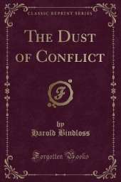 The Dust of Conflict (Classic Reprint)