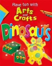 Have Fun With Arts and Crafts: Dinosaurs