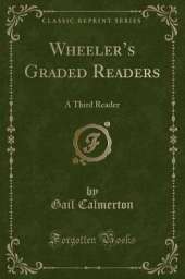 Wheelers Graded Readers: A Third Reader (Classic Reprint)