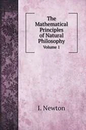 The Mathematical Principles of Natural Philosophy: Volume 1