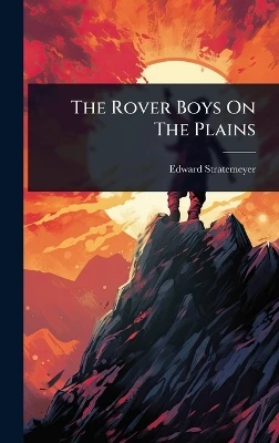 The Rover Boys On The Plains