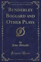 Bunderley Boggard and Other Plays (Classic Reprint)