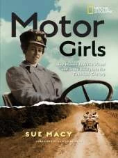 Motor Girls: How Women Took the Wheel and Drove Boldly into the Twentieth Century