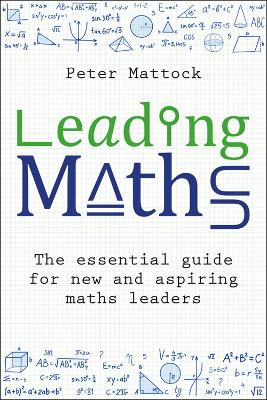 Leading Maths: The essential guide for new and aspiring maths leaders