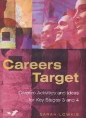 Careers Target: Careers Activities and Ideas for Key Stages 3 and 4