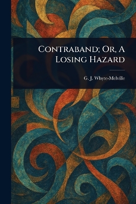 Contraband; Or, A Losing Hazard
