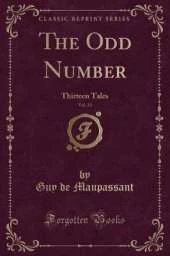 The Odd Number, Vol. 13: Thirteen Tales (Classic Reprint)