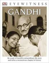 DK Eyewitness Books: Gandhi: Be a Part of Gandhi's Extraordinary Life Story and Relive a Momentous Chapter in