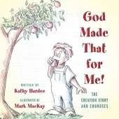 God Made That for Me: The Creation Story and Choruses