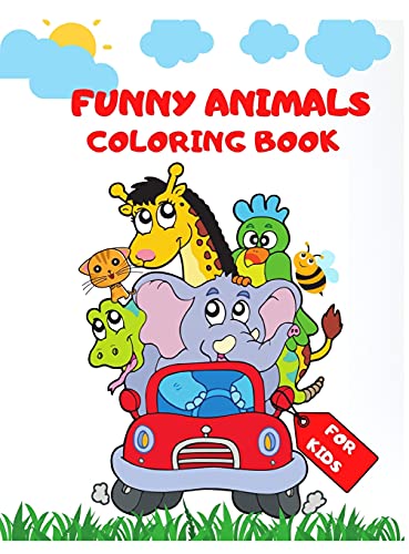 Funny Animal Coloring Book: Super Fun Coloring Book with Animals 50 Coloring Pages of Animals Simple, Cute and Fun Designs: Cats, Dogs, Cows and MorePerfect for Toddlers, Girls, Boys Ages 2-4, 4-8