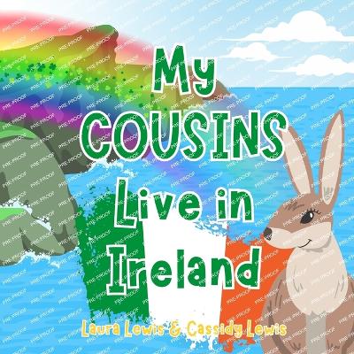 My Cousins Live In Ireland: A Children's Book For Families Who Live Far Apart, Perfect For Long-Distance Family Bonding