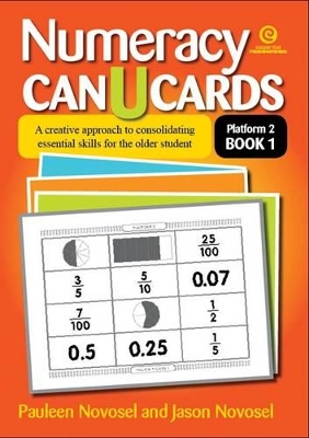 Numeracy Can U Cards: A Creative Approach to Consolidating Essential Skills for the Older Student Platform 2 Book 1