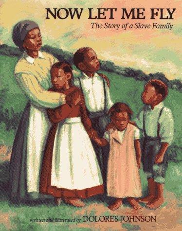 Now Let ME Fly: The Story of a Slave Family