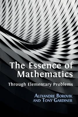 The Essence of Mathematics Through Elementary Problems