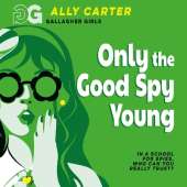 Only The Good Spy Young: Book 4: the million copy selling series set at an elite boarding school for spies
