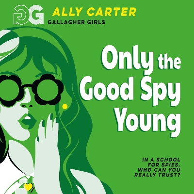 Only The Good Spy Young: Book 4: the million copy selling series set at an elite boarding school for spies