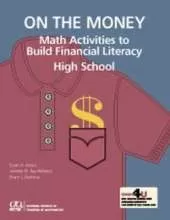 On the Money: High School Mathematics Activities to Build Financial Literacy