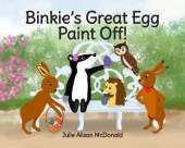 Binkie's Great Egg Paint Off!: Binkie and Friends' Adventures
