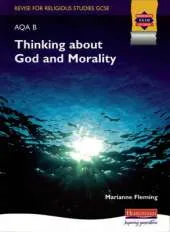 Revise for GCSE Religious Studies AQA B: Thinking about God and Morality