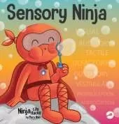 Sensory Ninja: A Children's Book About Sensory Superpowers and SPI Sensory Processing Issues and SPD Sensory Processing Disorder