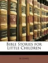 Bible Stories for Little Children
