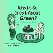 What's So Great About Green?