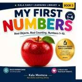 My First Numbers: A Science-Based Number Learning Book for Toddlers Ages 1-4: Research-Backed System - Real Objects. Real Learning. Build True Number Understanding from 1 to 10.