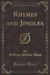 Rhymes and Jingles (Classic Reprint)