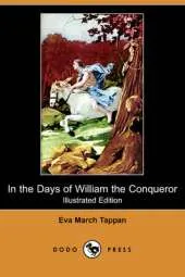 In the Days of William the Conqueror (Illustrated Edition) (Dodo Press)