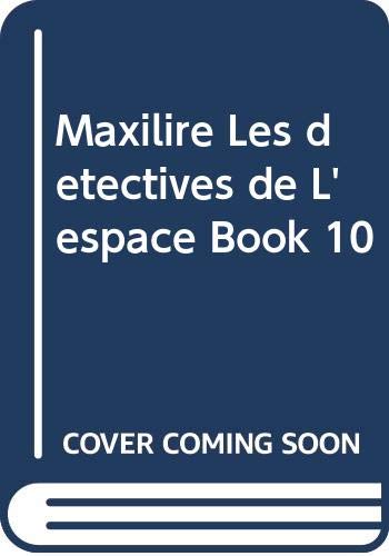 Maxilire Les detectives de L'espace Book 10
