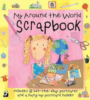 My Around the World Scrapbook: Includes Removable Postcards and Postcard Holder