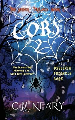 Cobs 2 The Spider Trilogy (Dyslexia Friendly Reading Books for Kids Age 8-12 Book 1): The Spider Trilogy. (Dyslexia Friendly Books)