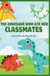 The Dinosaur Who Ate Her Classmates: Penelope Rex's Hilarious, Awkward, and Heartwarming School Journey