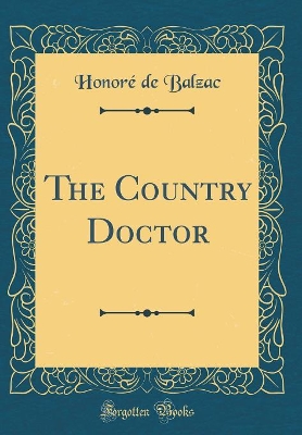 The Country Doctor (Classic Reprint)