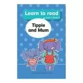 Learn to read (Level 1 Book 5): Tippie and Mum