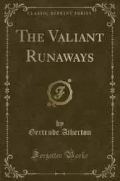 The Valiant Runaways (Classic Reprint)