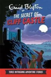 The Secret of Cliff Castle: Three Intriguing Adventure Stories