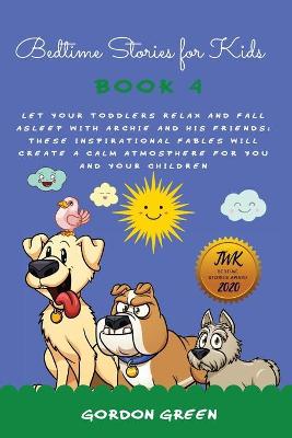 Bedtime Stories for Kids: Let your toddlers relax and fall asleep with Archie and his friends. These inspirational fables will create a calm atmosphere for you and your children.