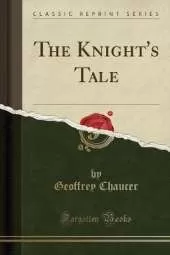 The Knight's Tale (Classic Reprint)